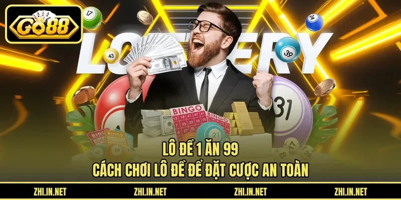 Lô đề 1 ăn 99